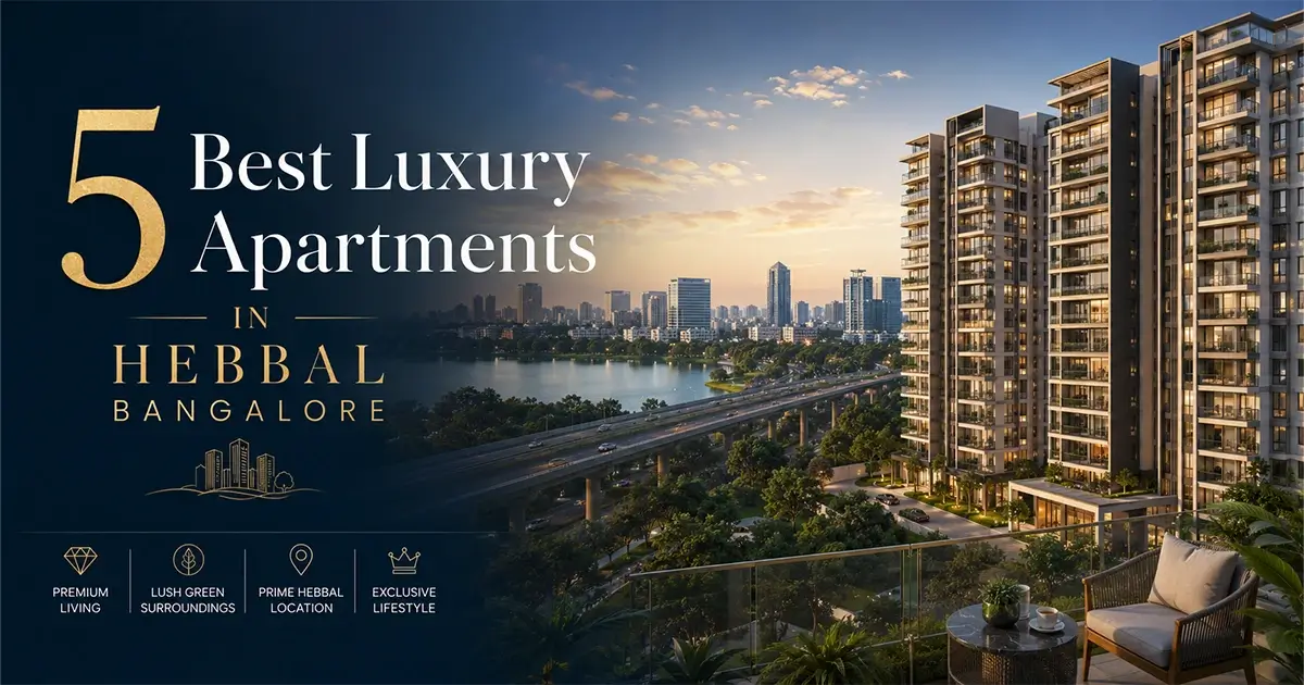 5 Best Luxury Apartments in Hebbal Bangalore in 2026